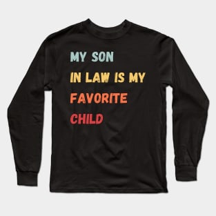 My son in law is my favorite child Long Sleeve T-Shirt